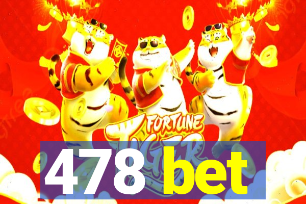 478 bet